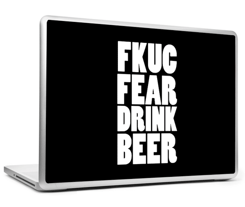 Laptop Skins, Fuck Fear Drink Beer Laptop Skin, - PosterGully