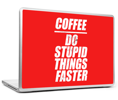 Laptop Skins, Coffee And Stupid Things Laptop Skin, - PosterGully