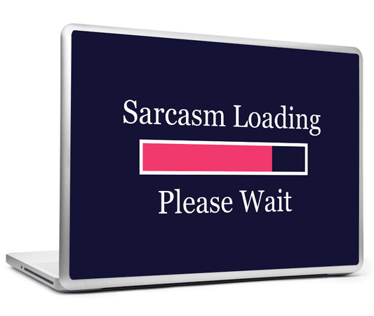 Laptop Skins, Sarcasm Loading Laptop Skin, - PosterGully