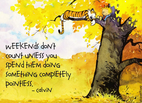 PosterGully Specials, Calvin Hobbes | Weekends Quote, - PosterGully