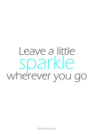 Wall Art, Leave A Little Sparkle, - PosterGully