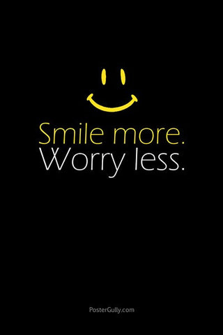 Wall Art, Smile More. Worry Less., - PosterGully