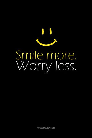 Wall Art, Smile More. Worry Less., - PosterGully