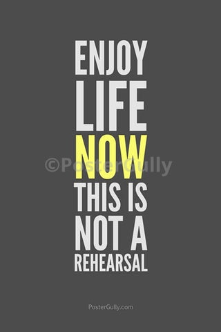 Wall Art, Life Isn't A Rehearsal, - PosterGully