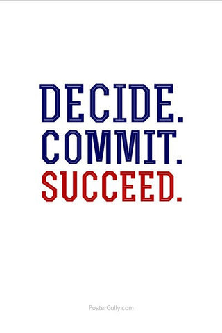 Wall Art, Decide.Commit.Succeed., - PosterGully