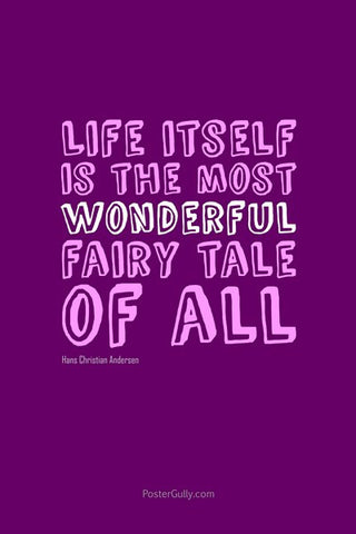 Wall Art, Life Is The Most Wonderful Fairy Tale, - PosterGully