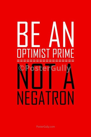 Wall Art, Be An Optimist Prime, - PosterGully