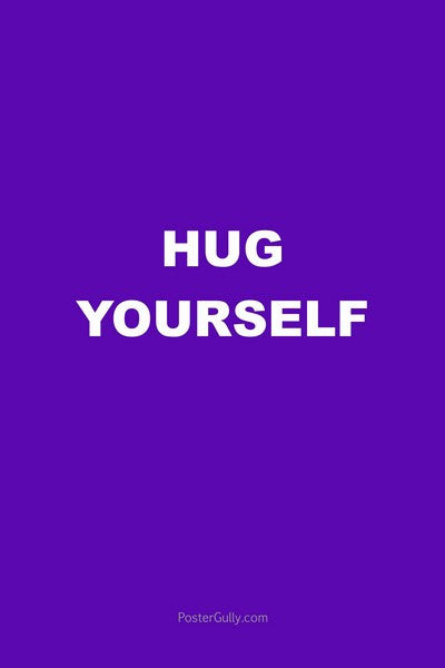 Wall Art, Hug Yourself, - PosterGully