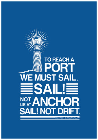 PosterGully Specials, Sail! Not Drift. | Roosevelt Quote, - PosterGully