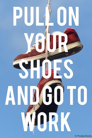 Wall Art, Pull Your Shoes Motivational, - PosterGully