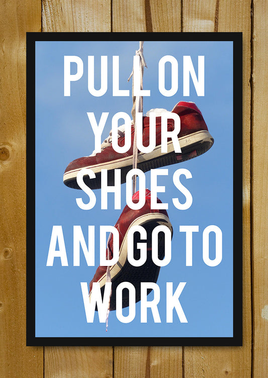 Glass Framed Posters, Pull Your Shoes Motivational Glass Framed Poster, - PosterGully - 1
