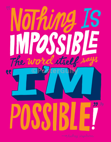 PosterGully Specials, Nothing Is Impossible | Audrey Hepburn Quote, - PosterGully