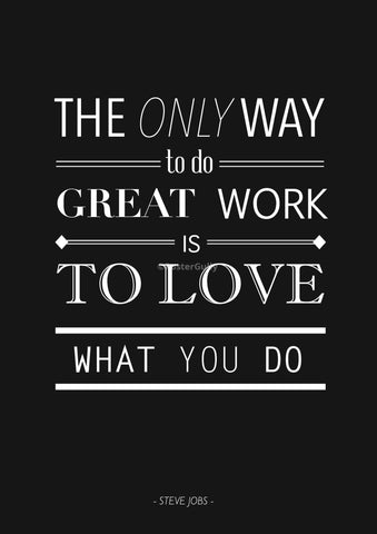 Wall Art, Love What You Do | Steve Jobs Quote, - PosterGully