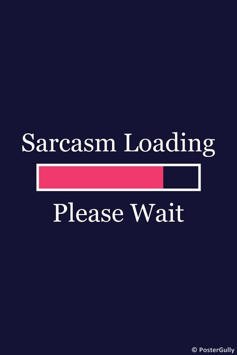 Wall Art, Sarcasm Loading, - PosterGully