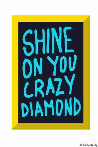 Wall Art, Shine On You Crazy Diamond | Pink Floyd, - PosterGully