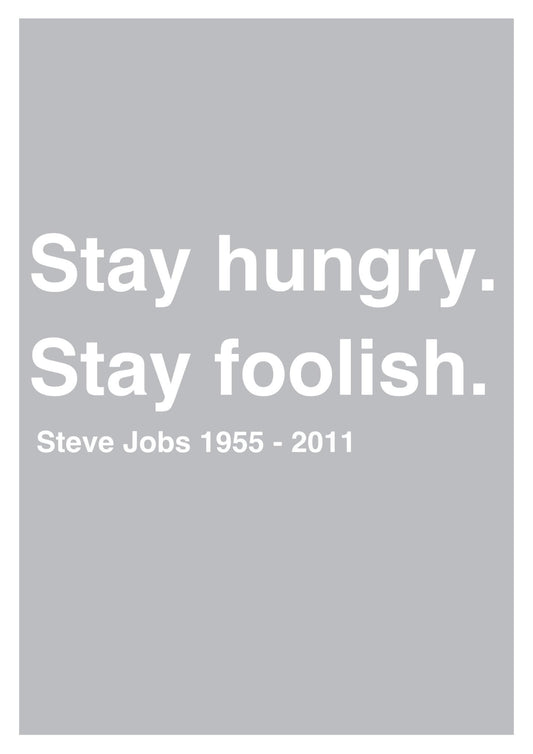 Wall Art, Stay Hungry Stay Foolish | Quote Jobs, - PosterGully