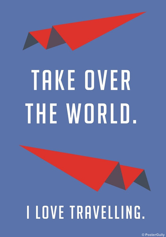 Wall Art, Take Over The World, - PosterGully