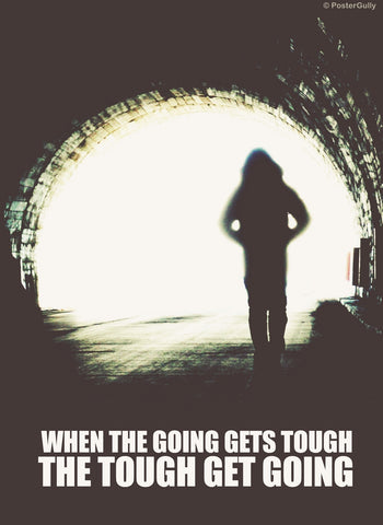 PosterGully Specials, The Tough Get Going Quote, - PosterGully