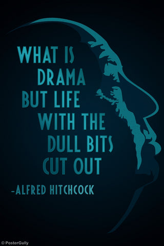 Wall Art, What Is Drama? Alfred Hitchcock, - PosterGully