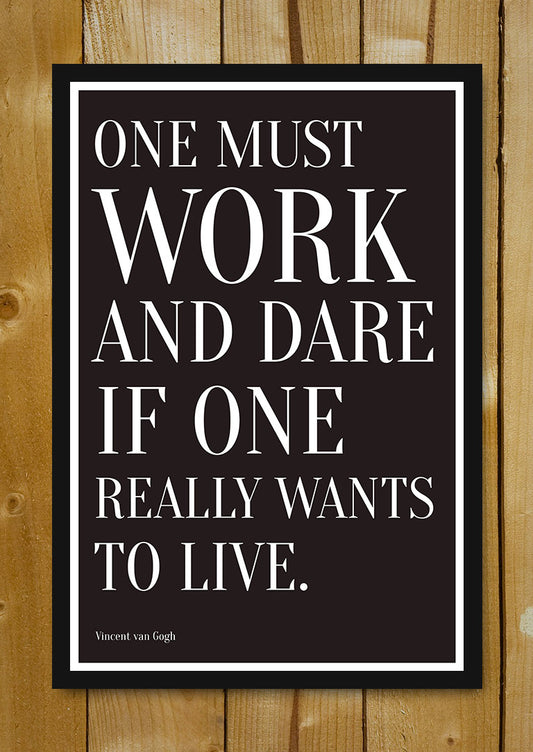 Glass Framed Posters, Work & Dare To Live Glass Framed Poster, - PosterGully - 1