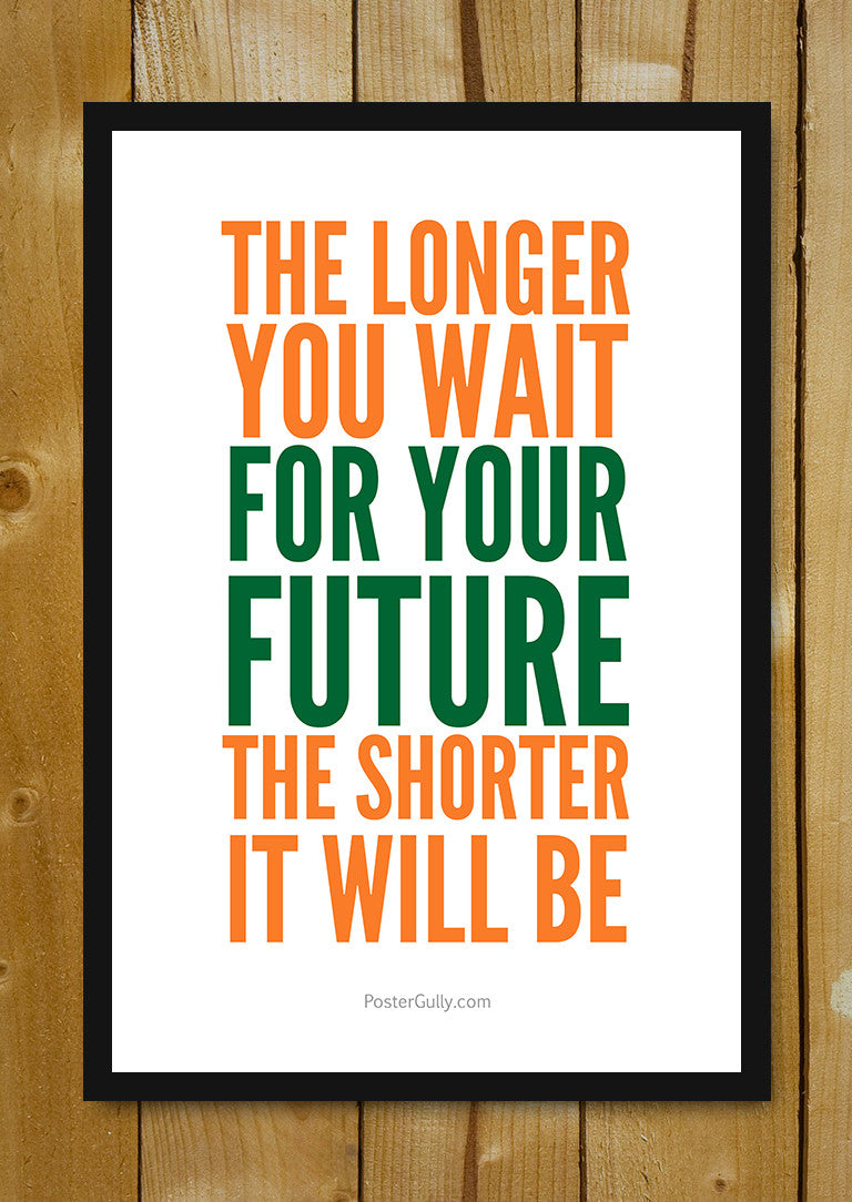 Glass Framed Posters, Work For Your Future Glass Framed Poster, - PosterGully - 1