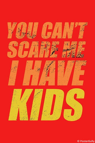 Wall Art, You Can't Scare Me, - PosterGully