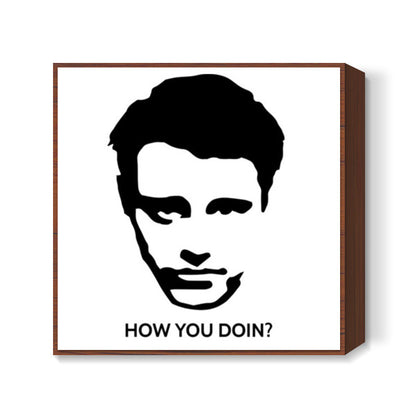 Friends Joey How you doin? Square Art Prints