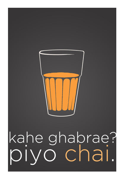 Kahe Ghabrae? Piyo Chai Wall Art