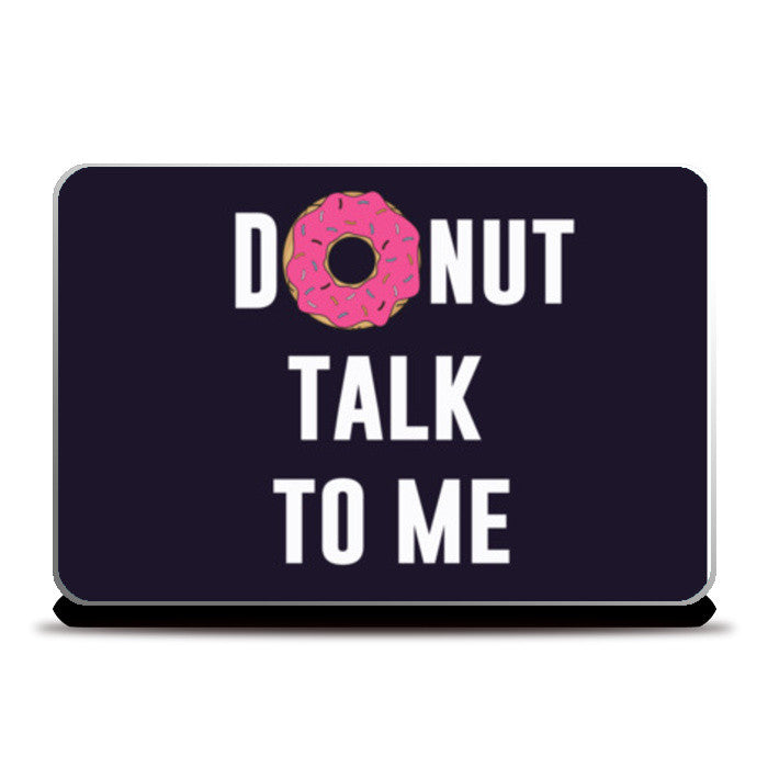 DONUT Talk To Me Laptop Skins