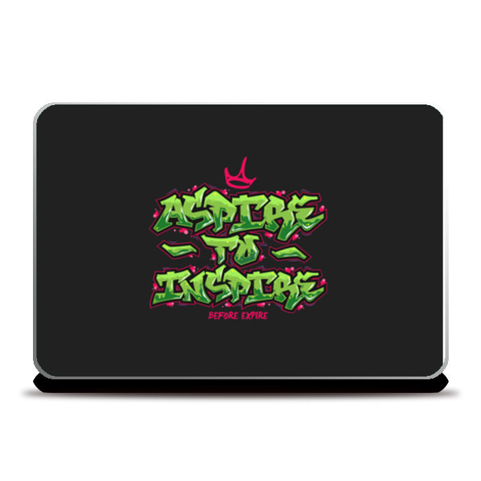 Aspire To Inspire Before Expire Laptop Skins