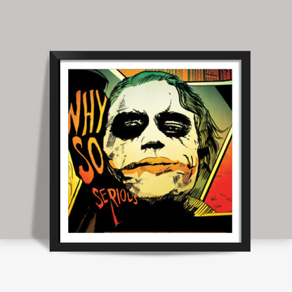 Why so Serious | The Joker Square Art Prints
