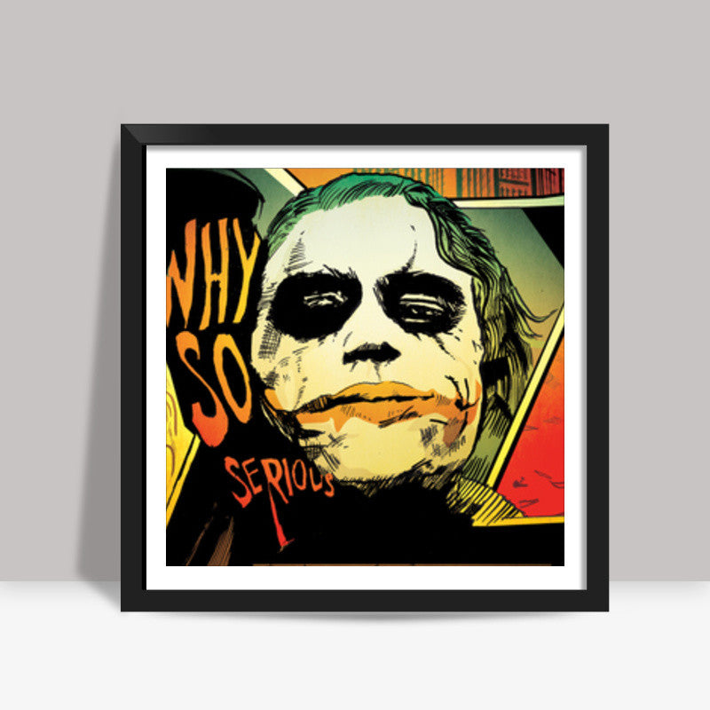 Why so Serious | The Joker Square Art Prints