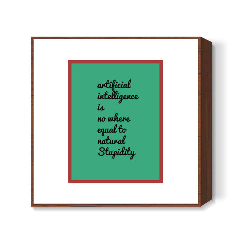 Intelligence  Square Art Prints