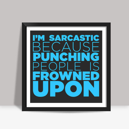 Sarcasm #Blue Square Art Prints