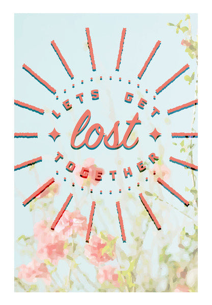 lets get lost Wall Art