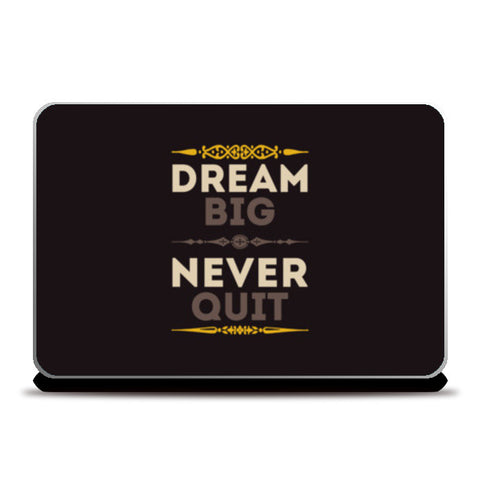 Dream Big Never Quit Laptop Skins