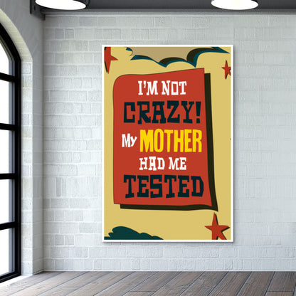 Big Bang Theory: IM NOT CRAZY - Sheldon Cooper Wall Art