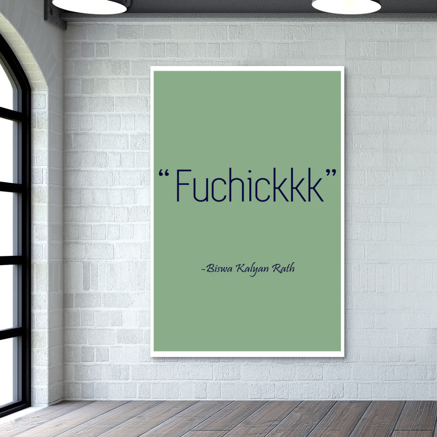 Biswa Kalyan Rath - Fuchikkk Wall Art
