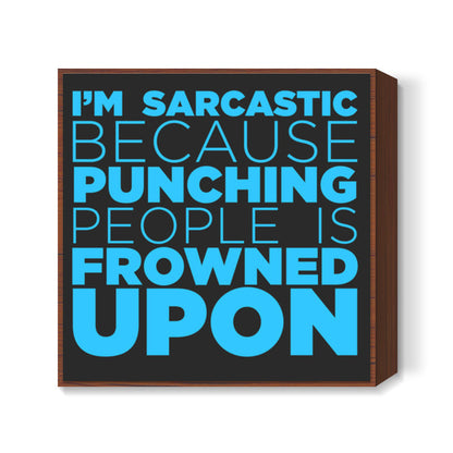 Sarcasm #Blue Square Art Prints