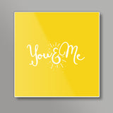 You and me Square Art Prints