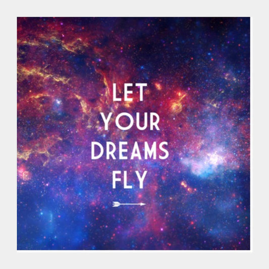 Square Art Prints, Let Your Dreams Fly Square Art Prints