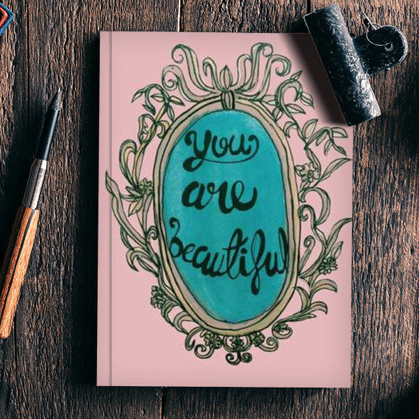 You Are Beautiful Notebook
