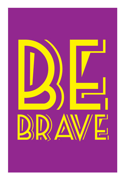 Be Brave Wall Art