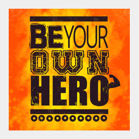 Be Your Own Hero Square Art Prints
