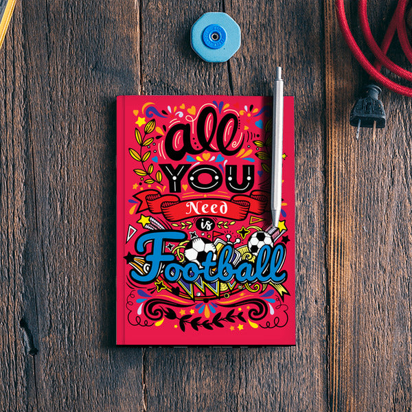 All You Need Is Football | #Footballfan Notebook