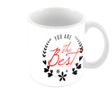 You Are The Best Mothers Day Coffee Mugs