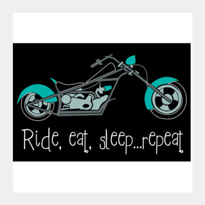 Square Art Prints, Ride, eat, sleep ... repeat ! Square Art Prints