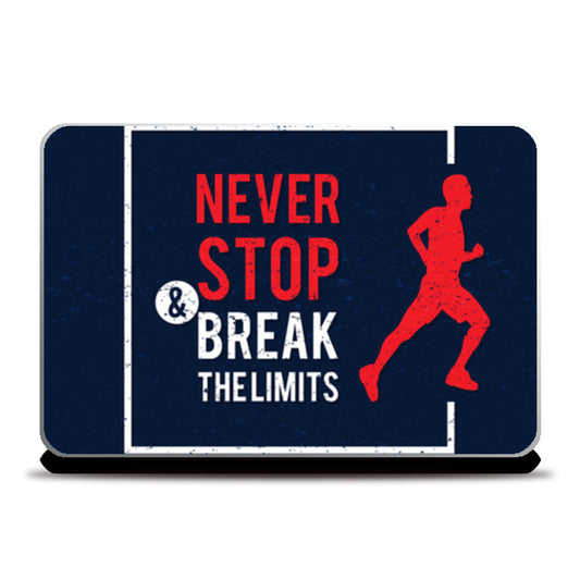 Never Stop Break The Limits Laptop Skins