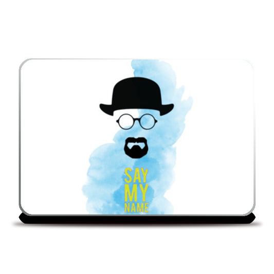 Heisenberg, Say My Name Laptop Skins