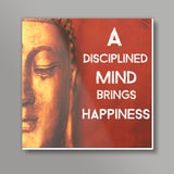 Buddha Quote - A Disciplined Mind Brings Happiness Square Art Prints